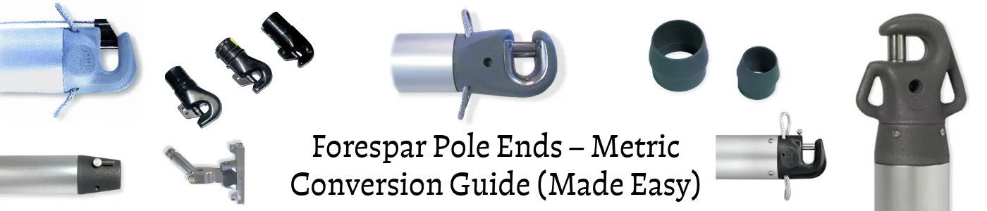 Forespar Pole End Metric Conversion Guide